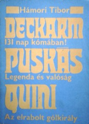 Hámori Tibor - Három történet (A Deckarm sztori-Puskás-Az elrabolt gólkirály