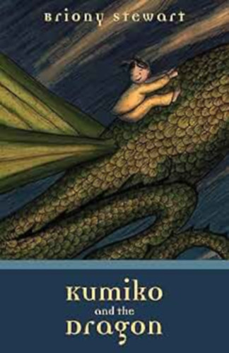 Briony Stewart - Kumiko and the Dragon