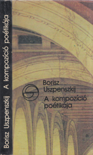 Borisz Uszpenszkij - A kompozci potikja