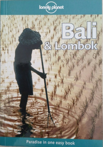 Tony Wheeler - James Lyon - Bali & Lombok (Lonely Planet)