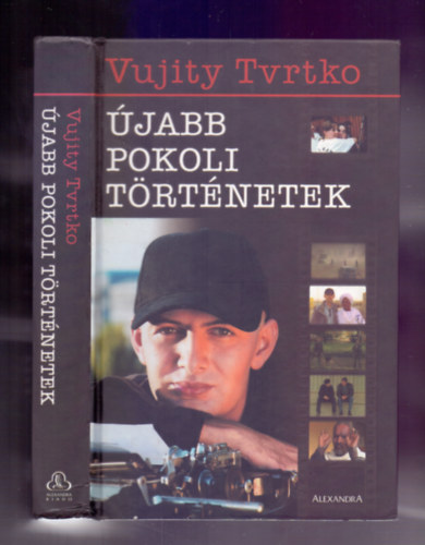 Vujity Tvrtko - �jabb pokoli t�rt�netek    (Fekete-feh�r fot�kkal illusztr�lva. teljes kiad�s)