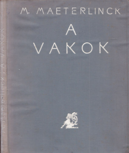 Maurice Maeterlinck - A vakok (Jaschik �lmos illusztr�ci�ival)