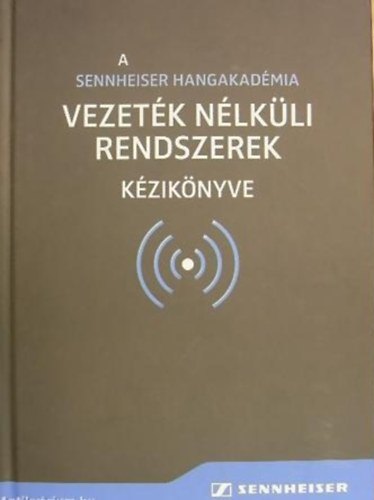 Peter Arasin - A Sennheiser Hangakad�mia vezet�k n�lk�li rendszerek k�zik�nyve