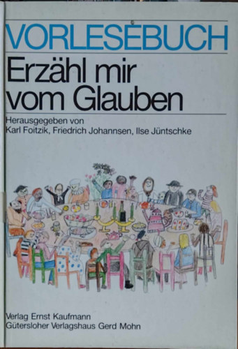 Friedrich Johannsen, Ilse Jntschke Karl Foitzik - Vorlesebuch: Erzhl mir vom Glauben (Olvasknyv: Meslj a hitrl)(Verlag Ernst Kaufmann)