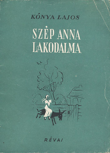 K�nya Lajos - Sz�p Anna lakodalma - k�ltem�ny