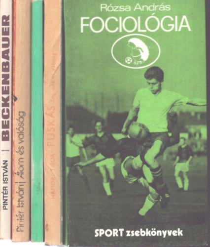 Hoppe P�l, Szab� Ferenc, H�mori Tibor, Pint�r Istv�n R�zsa Andr�s - 5 db foci t�m�j� k�tet: Fociol�gia - A Ny�l - Pusk�s (Legenda �s val�s�g) - Beckenbauer - �lom �s val�s�g