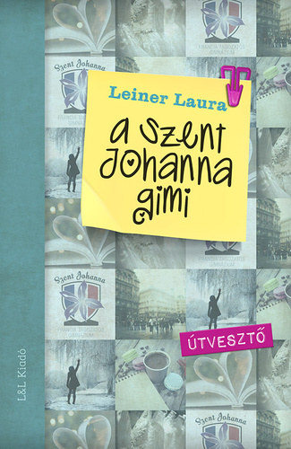 Leiner Laura - A Szent Johanna gimi 7. - �tveszt�