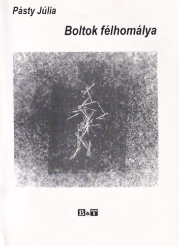 Pásty Júlia - Boltok félhomálya