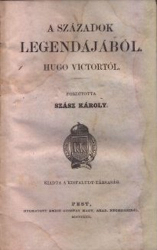 Sz�sz K�roly  (ford.) - A sz�zadok legend�j�b�l (Hugo Victort�l)