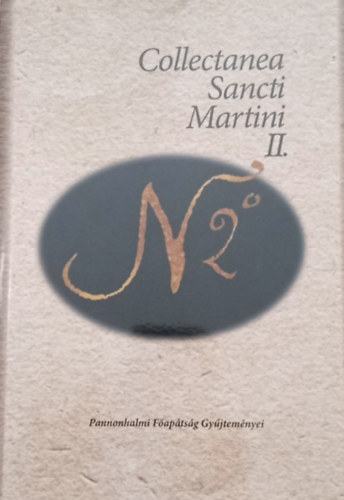 Dejcsics Konrd  (szerk.) Dnesi Tams (szerk.) - Collectanea Sancti Martini II.
