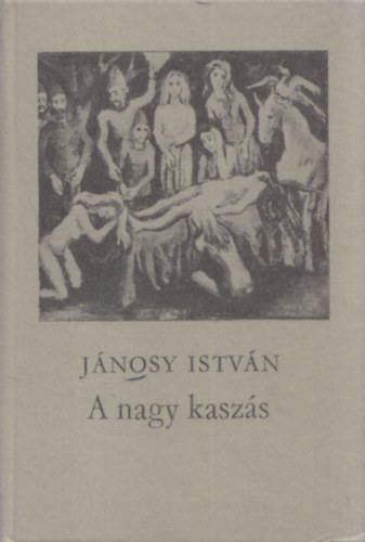 J�nossy Istv�n - A nagy kasz�s - Versek ( DEDIK�LT )