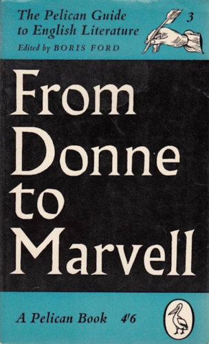 Boris  Ford (editor) - From Donne to Marvell (The Pelican guide to english literature)