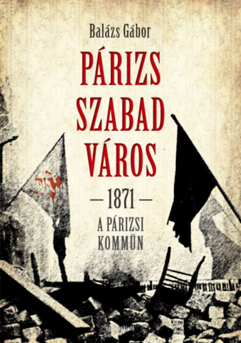 Bal�zs G�bor - P�rizs szabad v�ros 1871