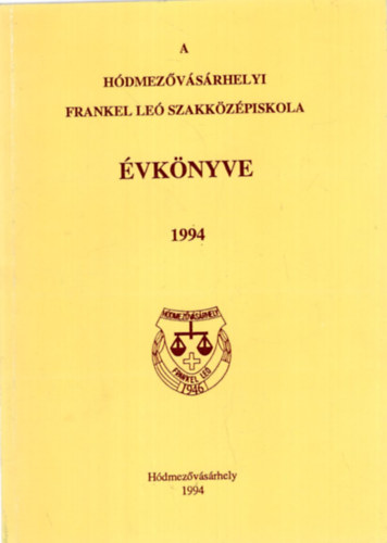 Kov�cs Istv�n - A h�dmez�v�s�rhely Frankel Le� Szakk�z�piskola �vk�nyve 1994