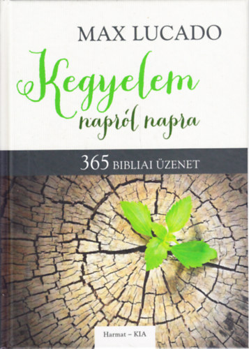 Max Lucado - Kegyelem napról napra: 365 bibliai üzenet