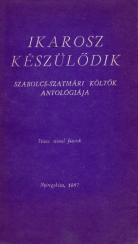 Ikarosz készülődik (Szabolcs-szatmári költők antológiája)