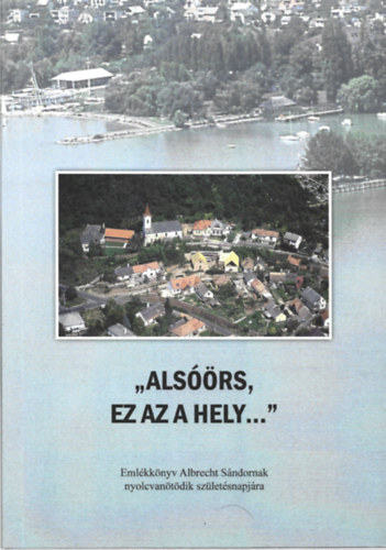 T�lgyesi J�zsef - "Als��rs, ez az a hely..."