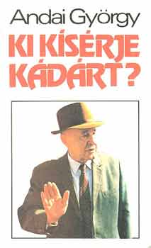 Andai György - Ki kísérje Kádárt?