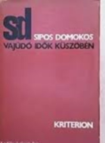 Sipos Domokos - Vaj�d� id�k k�sz�b�n