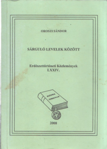 Oroszi S�ndor - S�rgul� levelek k�z�tt - Erd�szeti K�zlem�nyek LXXIV.