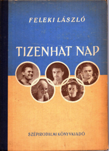 Feleki Lszl - Tizenhat nap