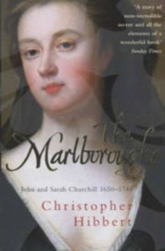 Christopher Hibbert - The Marlboroughs - John and Sarah Churchill 1650-1744