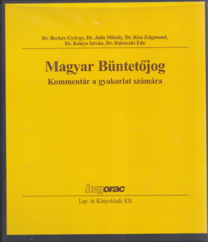 Berkes-Julis-Kiss-Kónya-Rabóczki - Magyar büntetőjog (Kommentár a gyakorlat számára)