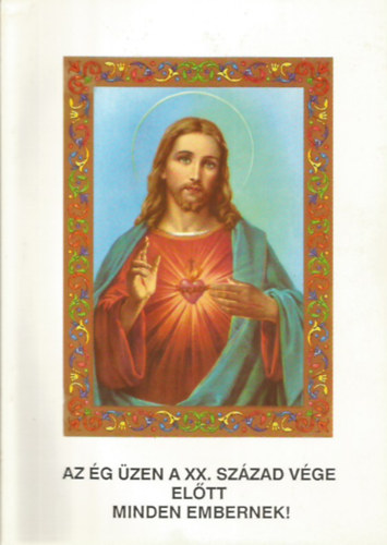 Az �g �zen a XX. sz�zad v�ge el�tt minden embernek!