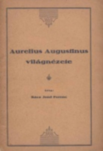 Rcz Jen Ferenc - Aurelius Augustinus vilgnzete