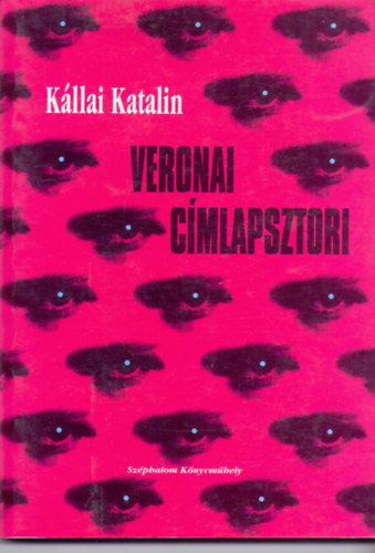 Kllai Katalin - Veronai cmlapsztori (sznikritikk 1991-1994) - Dediklt