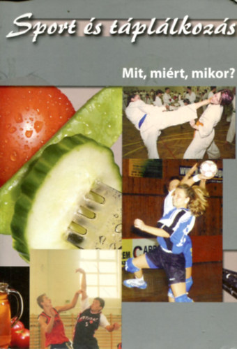 Csoma �va szerk. - Sport �s t�pl�lkoz�s -Mit -mi�rt -mikor?