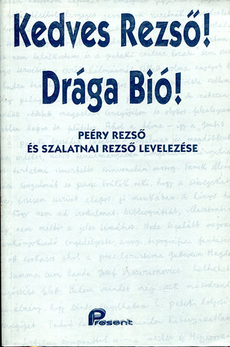Pe�ry Rezs� �s Szalatnai Rezs� - Kedves Rezs�! Dr�ga Bi�!