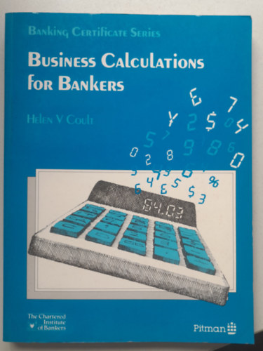 Helen V. Coult - Business Calculations for Bankers - zleti szmtsok bankrok szmra