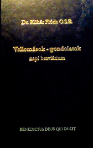Dr. Kühár Flóris O.S.B. - Vallomások és gondolatok "napi breviárium"