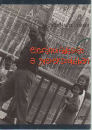 K�r�ssi P. J�zsef - Elef�ntvad�szat a gyerekszob�ban