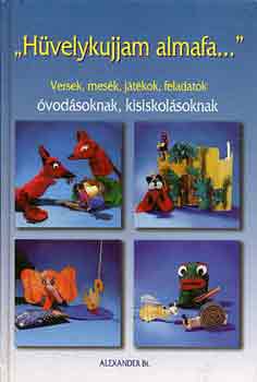 Magyari Beck Anna - "Hvelykujjam almafa..." (versek, mesk, jtkok, feladatok)