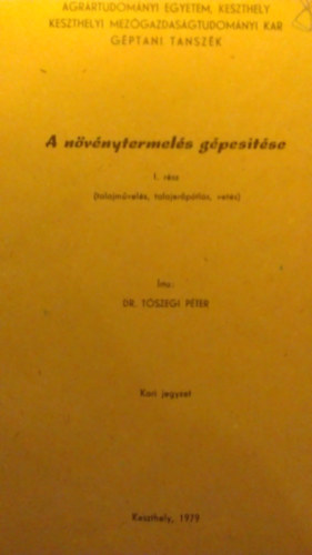 Dr. Tszegi Pter - A nvnytermels gpestse I. rsz