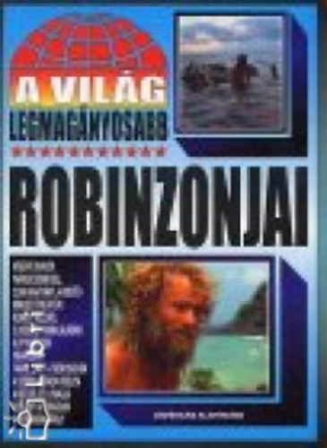 A vilg legmagnyosabb Robinzonjai