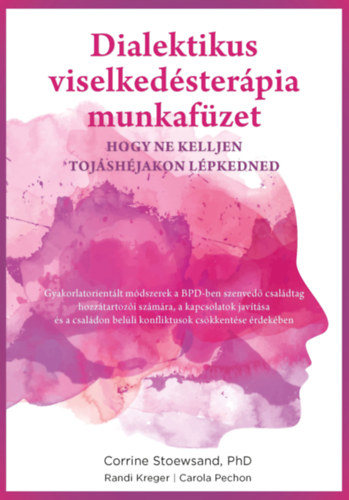 Randi Kreger, Carola Pechon Corrine Stoewsand - Dialektikus viselkedsterpia munkafzet - hogy ne kelljen tojshjakon lpkedned