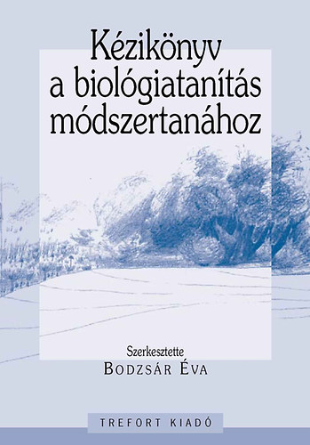 Bodzsr va  (szerk.) - Kziknyv a biolgiatants mdszertanhoz