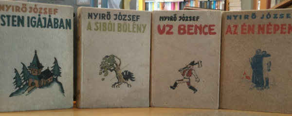 Ny�r� J�zsef - 4 db Nyir� J�zsef: Isten ig�j�ban + A sib�i-b�l�ny + Uz Bence + Az �n n�pem