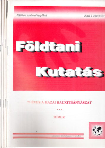 Unica Zsuzsanna  (szerk.) - F�ldtani kutat�s 2002/1-4. (teljes �vfolyam, lapsz�monk�nt)