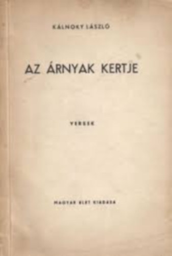 K�lnoky L�szl� - Az �rnyak kertje Versek
