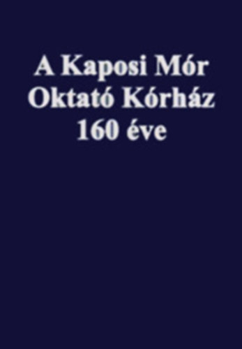 A Kaposi Mr oktat krhz 160 ve