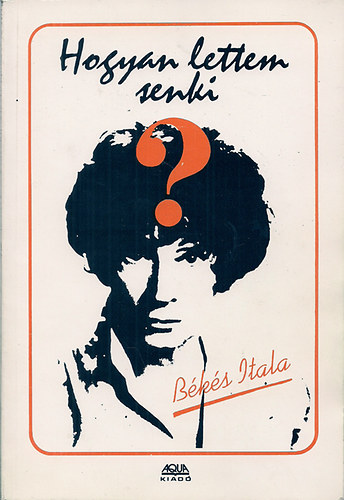 B�k�s Itala - Hogyan lettem senki