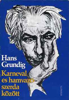 Hans Grundig - Karnevál és hamvazószerda között (egy festő emlékezései)