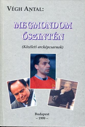 Vgh Antal - Megmondom szintn -Kzleti arckpcsarnok