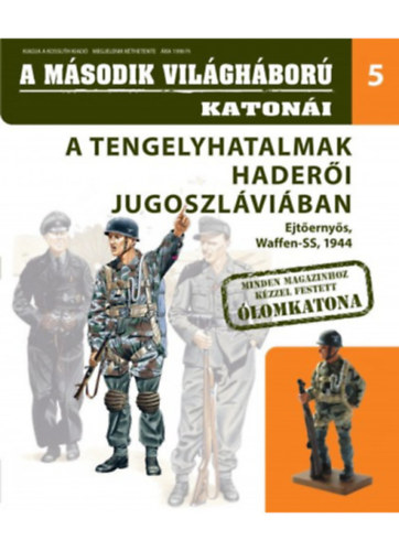 A tengelyhatalmak hader�i Jugoszl�vi�ban - Ejt�erny�s, Waffen-SS, 1944 - A m�sodik vil�gh�bor� katon�i 5. - Aj�nd�k �lomkaton�val
