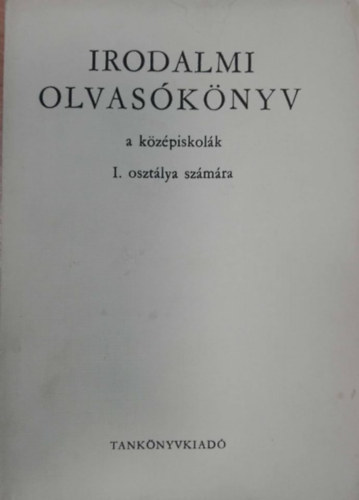 Kovács Lajos - Irodalmi olvasókönyv a középiskolák I. osztálya számára