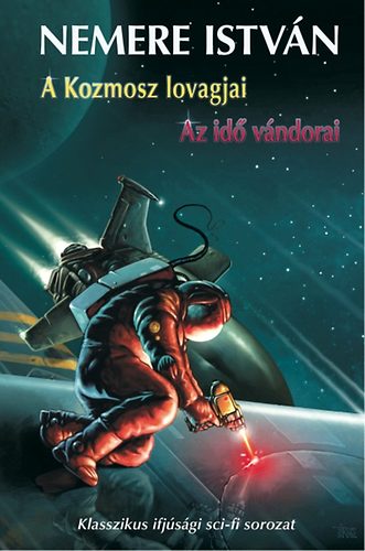 Nemere Istv�n - A kozmosz lovagjai - Az id� v�ndorai